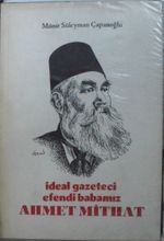 İdeal Gazeteci Efendi Babamız Ahmet Mithat (Kod:6-E-7)
