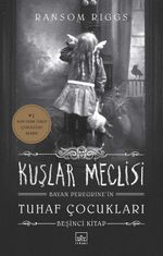 Kuşlar Meclisi / Bayan Peregrine'in Tuhaf Çocukları 5