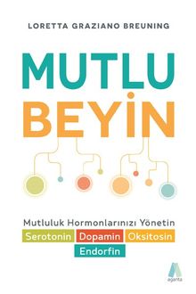 Mutlu Beyin & Mutluluk Hormonlarınızı Yönetin