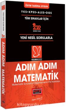 2022 YKS KPSS ALES DGS Kelebek Serisi Adım Adım Matematik Soru Bankası ve Püf Noktaları - Kolektif