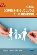 Özel Öğrenme Güçlüğü Aile Rehberi