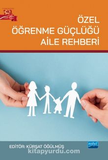 Özel Öğrenme Güçlüğü Aile Rehberi - Kolektif