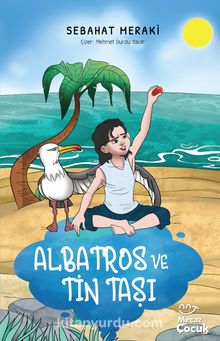 Albatros ve Tin Taşı - Sebahat  Meraki