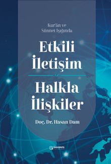 Kur'an ve Sünnet Işığında Etkili İletişim ve Halkla İlişkiler