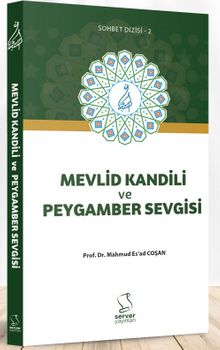 Mevlid Kandili ve Peygamber Sevgisi - Prof. Dr. Mahmud Esad Coşan