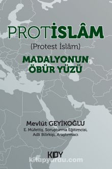 Protislam (Protest İslam) Madalyonun Öbür Yüzü - Mevlüt Geyikoğlu