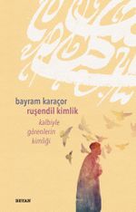 Ruşendil Kimlik & Kalbiyle Görenlerin Kimliği