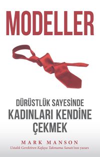 Modeller & Dürüstlük Sayesinde Kadınları Kendine Çekmek