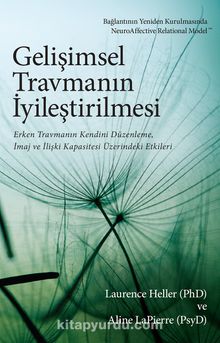 Gelişimsel Travmanın İyileştirilmesi - Laurence Heller