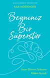 Beyniniz Bir S&uuml;perstar & İnsan Zihninin Sırlarının Kilidini A&ccedil;mak
