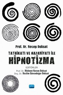 Tatbikatı ve Nazariyatı ile Hipnotizma - Prof. Dr. Recep Doksat