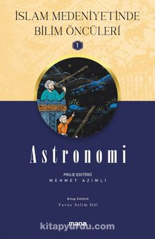 Astronomi / İslam Medeniyetinde Bilim Öncüleri 1 - Mehmet Azimli