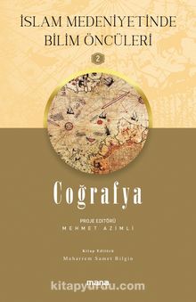 Coğrafya / İslam Medeniyetinde Bilim Öncüleri 2 - Mehmet Azimli