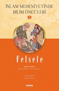 Felsefe / İslam Medeniyetinde Bilim Öncüleri 3