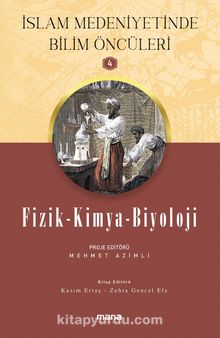 Fizik - Kimya - Biyoloji / İslam Medeniyetinde Bilim Öncüleri 4 - Kasım Ertaş