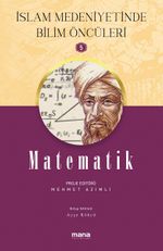 Matematik / İslam Medeniyetinde Bilim Öncüleri 5