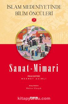 Sanat-Mimari /  İslam Medeniyetinde Bilim Öncüleri 7 - Mehmet Azimli