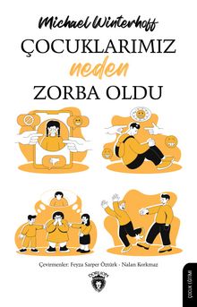 Çocuklarımız Neden Zorba Oldu - Michael Winterhoff
