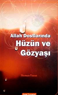 Allah Dostlarına Hüzün ve Gözyaşı