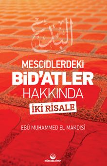Mescidlerdeki Bid'atler Hakkında İki Risale