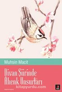 Divan Şiirinde Ahenk Unsurları - Prof. Dr. Muhsin Macit
