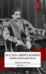 Sultan Abdulhamid & Kurtlar Sofrasında Savaş