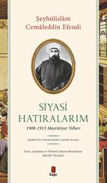 Siyasi Hatıralarım & 1908-1913 Meşrûtiyet Yılları