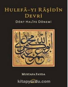 Hulefa-yı Raşidin Devri & Dört Halife Dönemi - Prof. Dr. Mustafa Fayda