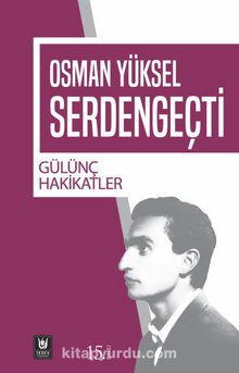 Gülünç Hakikatler - Osman Yüksel Serdengeçti