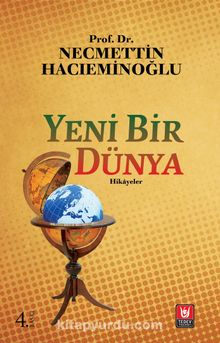 Yeni Bir Dünya - Prof. Dr. Necmettin Hacıeminoğlu