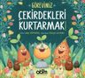 Görevimiz Çekirdekleri Kurtarmak