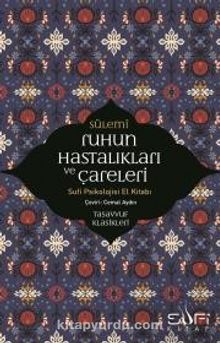 Ruhun Hastalıkları ve Çareleri & Sufi Psikolojisi El Kitabı - Sülemi