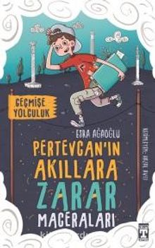 Pertevcanın Akıllara Zarar Maceraları / Geçmişe Yolculuk - Esra Ağaoğlu