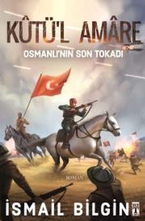 Kutü'l amare & Osmanlı'nın Son Tokadı