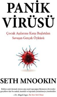 Panik Virüsü & Çocuk Aşılarına Karşı Başlatılan Savaşın Gerçek Öyküsü