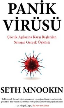 Panik Virüsü & Çocuk Aşılarına Karşı Başlatılan Savaşın Gerçek Öyküsü - Seth  Mnookin
