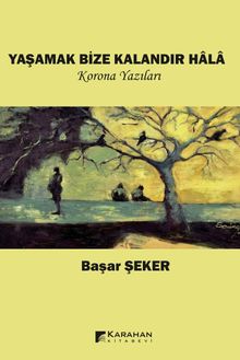 Yaşamak Bize Kalandır Hala & Korona Yazıları