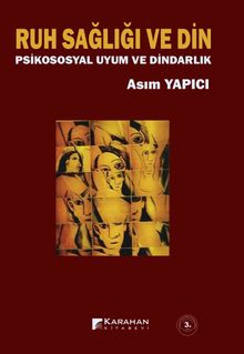 Ruh Sağlığı ve Din / Psiko-Sosyal Uyum ve Dindarlık