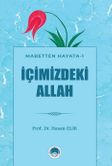 İçimizdeki Allah / Mabetten Hayata 1