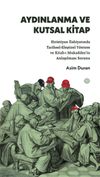 Aydınlanma ve Kutsal Kitap & Hıristiyan İlahiyatında Tarihsel-Eleştirel Yöntem ve Kitab-ı Mukaddes'in Anlaşılması Sorunu