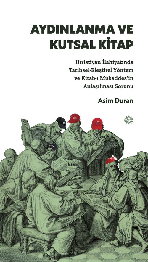 Aydınlanma ve Kutsal Kitap & Hıristiyan İlahiyatında Tarihsel-Eleştirel Yöntem ve Kitab-ı Mukaddes'in Anlaşılması Sorunu 