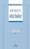 Hazreti Ebu Bekir / &Ouml;nderlerimiz Serisi 1