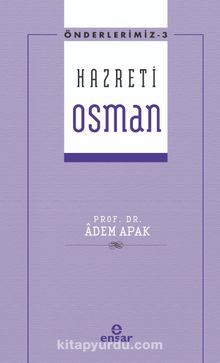 Hazreti Osman / Önderlerimiz Serisi 3 - Prof. Dr. Adem Apak