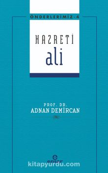 Hazreti Ali / Önderlerimiz Serisi 4 - Prof. Dr. Adnan Demircan