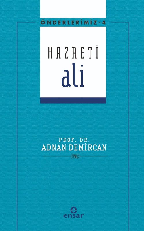 Hazreti Ali / Önderlerimiz Serisi 4