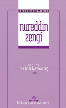Nureddin Zengi / Önderlerimiz Serisi 15 - Nadir Karakuş
