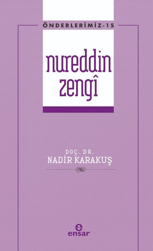 Nureddin Zengi / Önderlerimiz Serisi 15