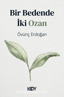 Bir Bedende İki Ozan - Övünç Erdoğan
