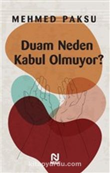 Duam Neden Kabul Olmuyor? - Mehmed Paksu