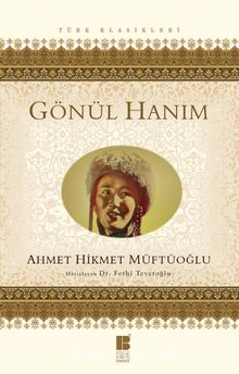 Gönül Hanım - Ahmet Hikmet Müftüoğlu